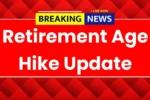Retirement Age Hike Update