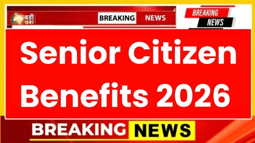 Senior Citizen Benefits 2026